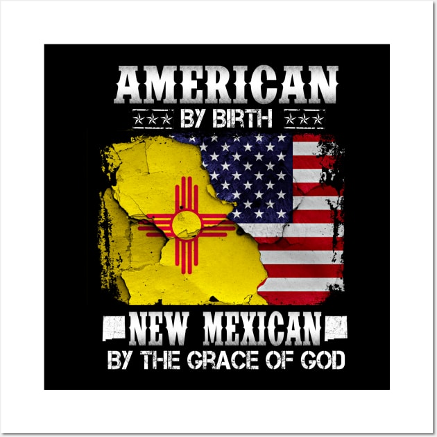 4th Of July 2020 Shirt, American By Birth New Mexican By Grace of the God,Mexican And American Flag Wall Art by Everything for your LOVE-Birthday